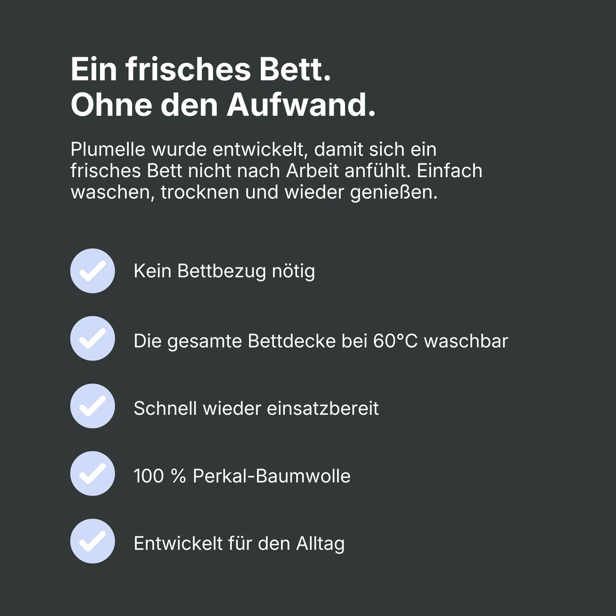Plumelle waschbare Bettdecke in Warm Grey mit den wichtigsten Vorteilen: die gesamte Bettdecke bei 60°C waschbar, 100% Perkal-Baumwolle